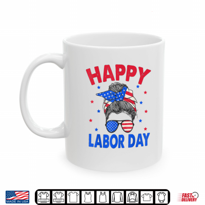 Mug Happy Labor Day Shirt Messy Bun Labor Day U S A Flag Shirt