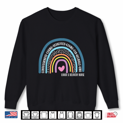 Sweatshirt Labor And Delivery Nurse Cute Rainbow Shirt