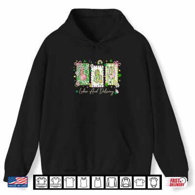 Hoodie Labor And Delivery St Patricks Day OB Obstetrics Midwife Shirt
