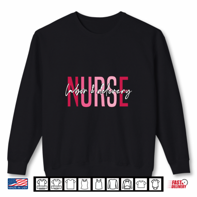 Sweatshirt Labor And Delivery Nurse Vintage L D Nurse Appreciation Day Shirt
