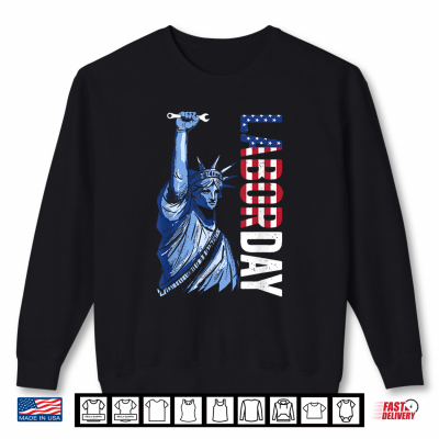 Sweatshirt Labor Day Lady Liberty Labor Day Shirt