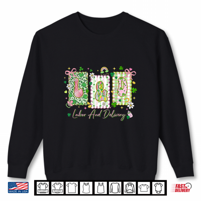 Sweatshirt Labor And Delivery St Patricks Day OB Obstetrics Midwife Shirt