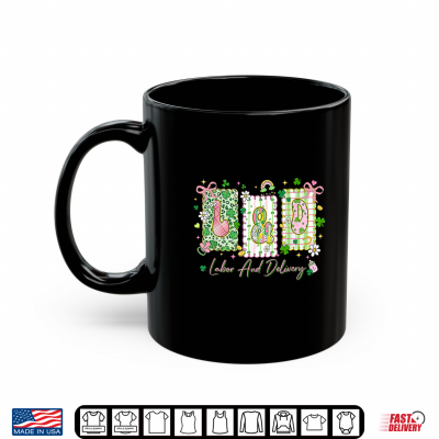 Mug Labor And Delivery St Patricks Day OB Obstetrics Midwife Shirt