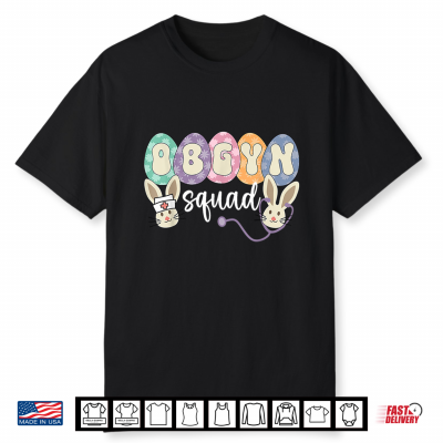 Obgyn Squad Eggs Easter Obstetrician Gynecologist Nurse Shirt