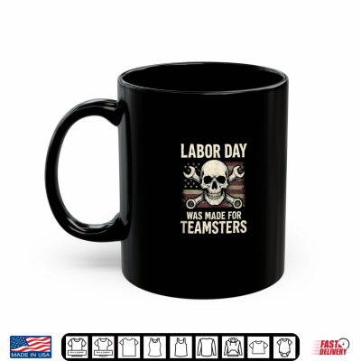 Mug Labor Day Was Made For Teamsters Union U S A Distressed Flag Shirt
