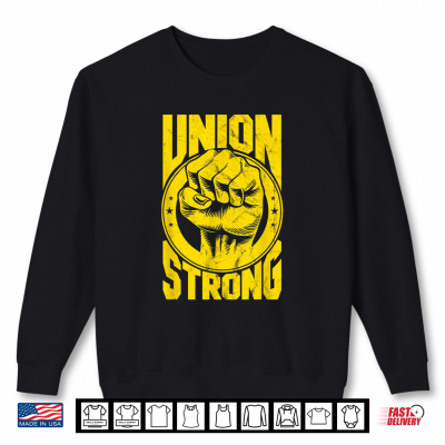 Sweatshirt Vintage Proud Labor Day Workers Union Strong Fist Shirt