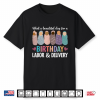 Beautiful Day For A Birthday Labor And Delivery Nurse Shirt