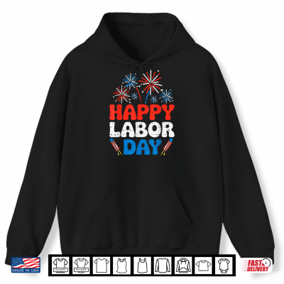 Hoodie Happy Labor Day Patriotic Union Workers USA Flag Men Women Shirt