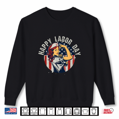 Sweatshirt Happy Labor Day For Proud Patriotic Strong Registered Nurses Shirt