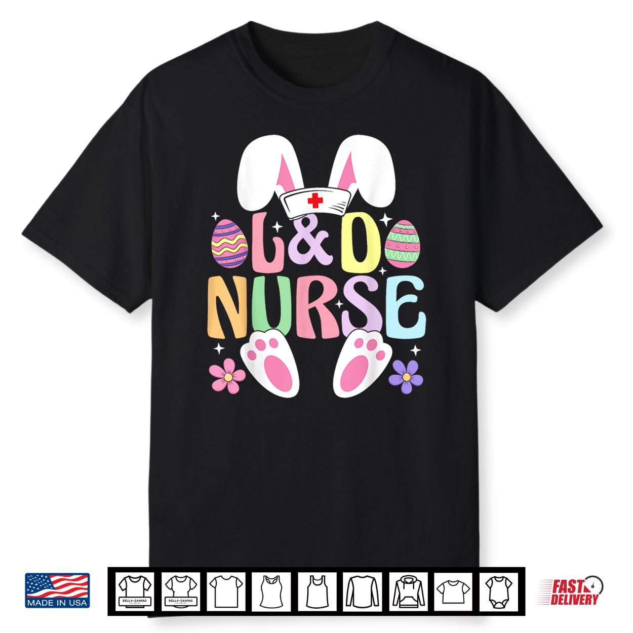 Labor And Delivery Nurse Easter Bunny Easter Day L&D Nurse Shirt Labor And Delivery Nurse Easter Bunny Easter Day L&D Nurse Shirt