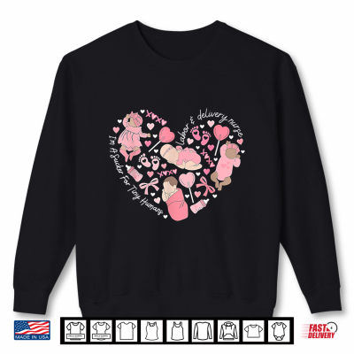 Sweatshirt Heart Cute Baby Labor Delivery Nurse Valentine Day MBU Shirt