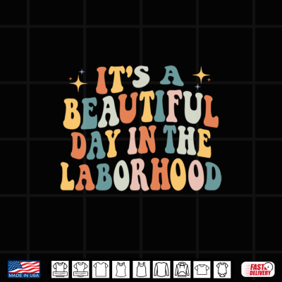 Design Its A Beautiful Day In the Laborhood Labor Delivery Retro Shirt
