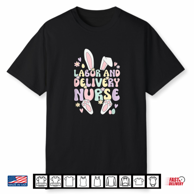Labor And Delivery Nurse Easter Bunny L&D Nurse Easter Day Shirt