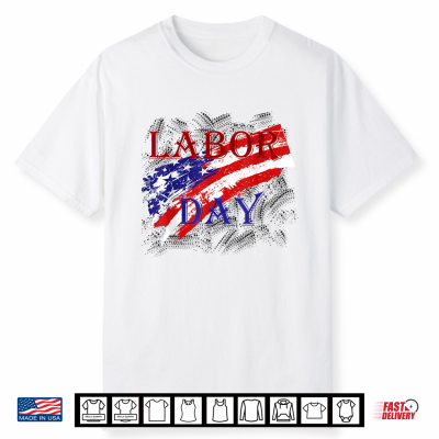 Labor Day Shirt For Men Women Kids Shirt