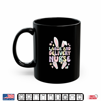 Mug Labor And Delivery Nurse Easter Bunny LD Nurse Easter Day Shirt