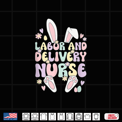 Design Labor And Delivery Nurse Easter Bunny LD Nurse Easter Day Shirt