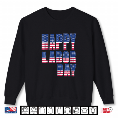 Sweatshirt Labor Day Tshirt 2018 American Flag Labor Day Tee