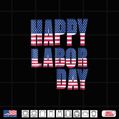Design Labor Day Tshirt 2018 American Flag Labor Day Tee