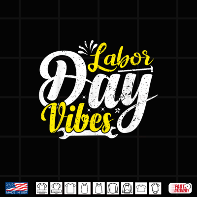 Design Labor Day Vibes Shirt Patriot Happy Labor Day Men Women Boys Shirt