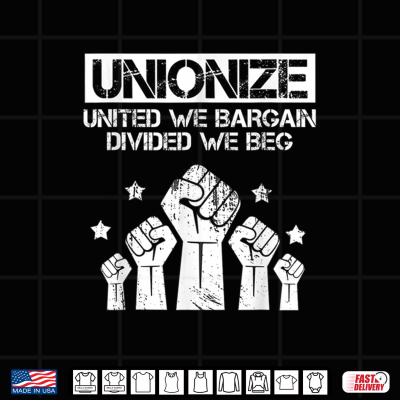 Design Labor Day Worker Unionize United We Bargain Divided We Beg Shirt