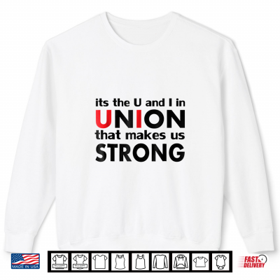 Sweatshirt Pro Union strong Progressive Labor Day Shirts menWomen