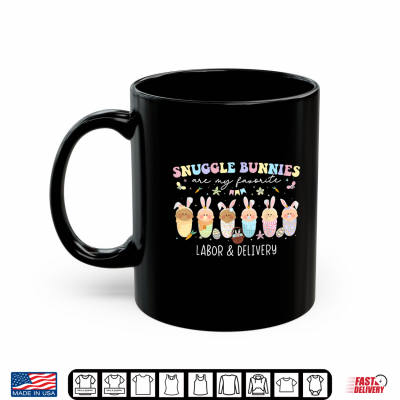 Mug Snuggle Bunnies Are My Favorite Easter Labor Delivery Nurse Shirt