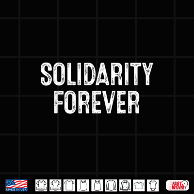 Design Solidarity Forever Labor Day 2024 Shirt