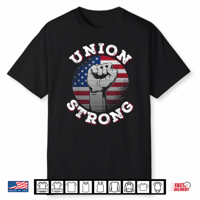 Union Strong Labor Day Shirt