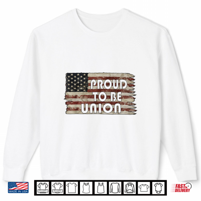 Sweatshirt Union Laborer Proud Skilled Labor Isnt Cheap Shirt