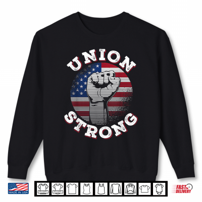 Sweatshirt Union Strong Labor Day Shirt