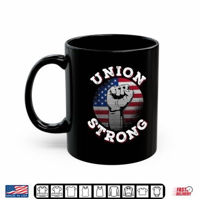 Mug Union Strong Labor Day Shirt