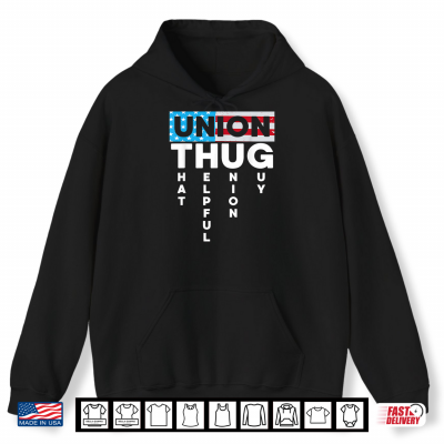 Hoodie Union Thug Acronym Joke American Worker Union Workers Rights Shirt