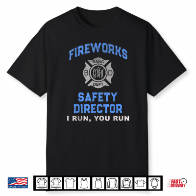 Funny Fireworks Safety Director Run Firefighter America Red Shirt