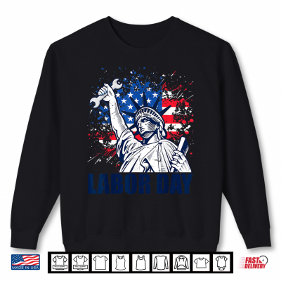 Sweatshirt Funny Statue Of Liberty U S A Flag Labor Day Patriotic Union Shirt