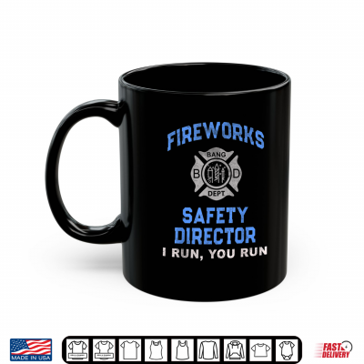 Mug Funny Fireworks Safety Director Run Firefighter America Red Shirt