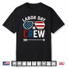 Happy Labor Day Crew Patriot Happy Labor Day Shirt