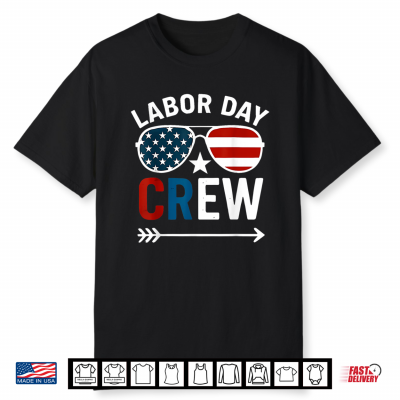Happy Labor Day Crew Patriot Happy Labor Day Shirt