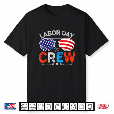 Happy Labor Day Crew Patriotic Labor Day Shirt