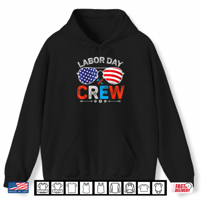 Hoodie Happy Labor Day Crew Patriotic Labor Day Shirt