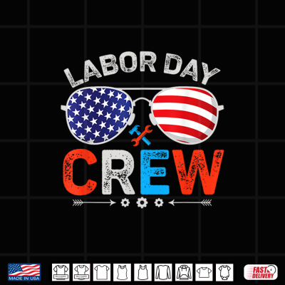Design Happy Labor Day Crew Patriotic Labor Day Shirt