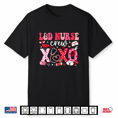 L And D Valentines Nurse Crew Labor And Delivery Valentines Day Shirt
