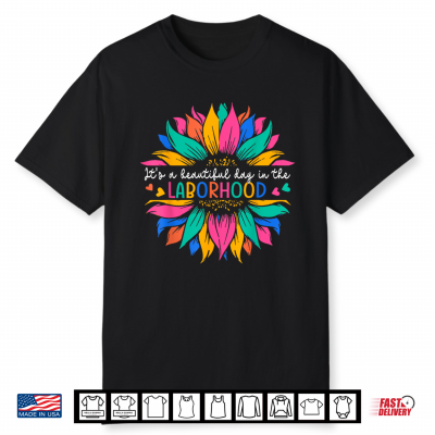 Labor And Delivery Its A Beautiful Day In The Laborhood Shirt