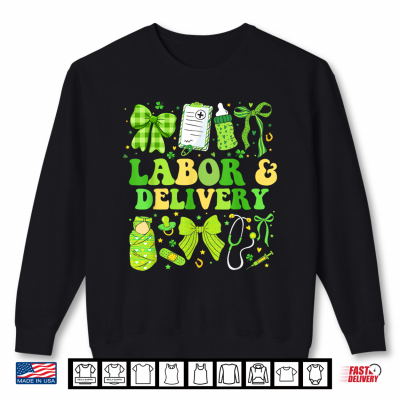 Sweatshirt Labor And Delivery Nurse Coquette L And D Nurse St Patricks Day Shirt