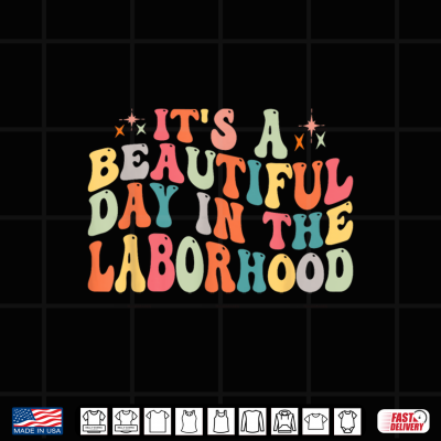 Design Its A Beautiful Day In The Laborhood Retro Labor Delivery Shirt