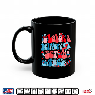 Mug Labor And Delivery Scrub Tech Independence Day L And D Nurse Shirt