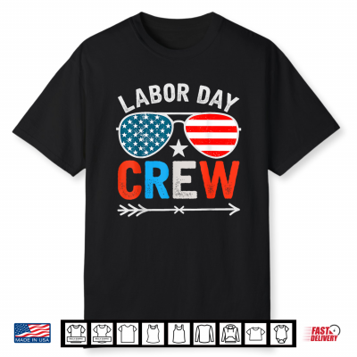 Labor Day Crew Patriotic Sunglasses Stars Stripes Fun Shirt