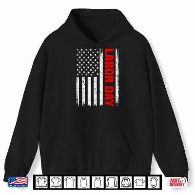 Hoodie Labor Day Patriotic Union Workers American U S A Flag Shirt