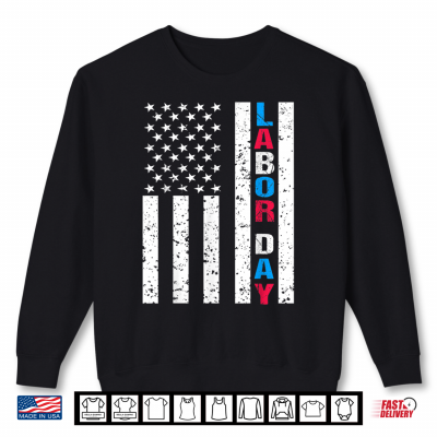 Sweatshirt Labor Day Flag Labor Day Shirt American Flag Shirt