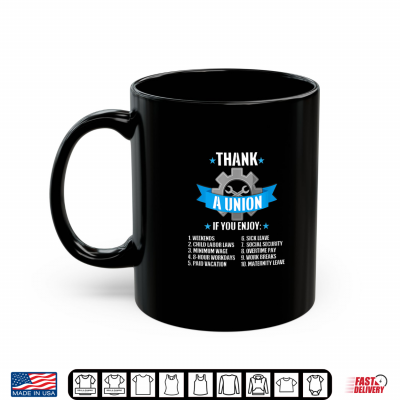 Mug Thank A Union Labor Day Strong Workers Rights Shirt