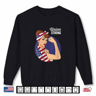 Sweatshirt Union Labor Day Shirts Rosie The Riveter U S A Flag Shirt
